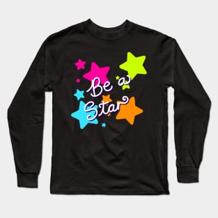 Be a Star Long Sleeve T-Shirt